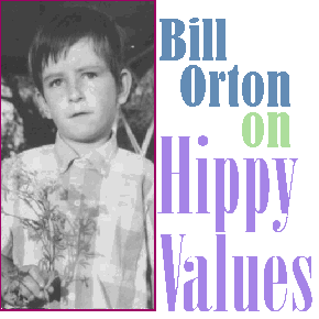 Bill Orton on Hippy Values